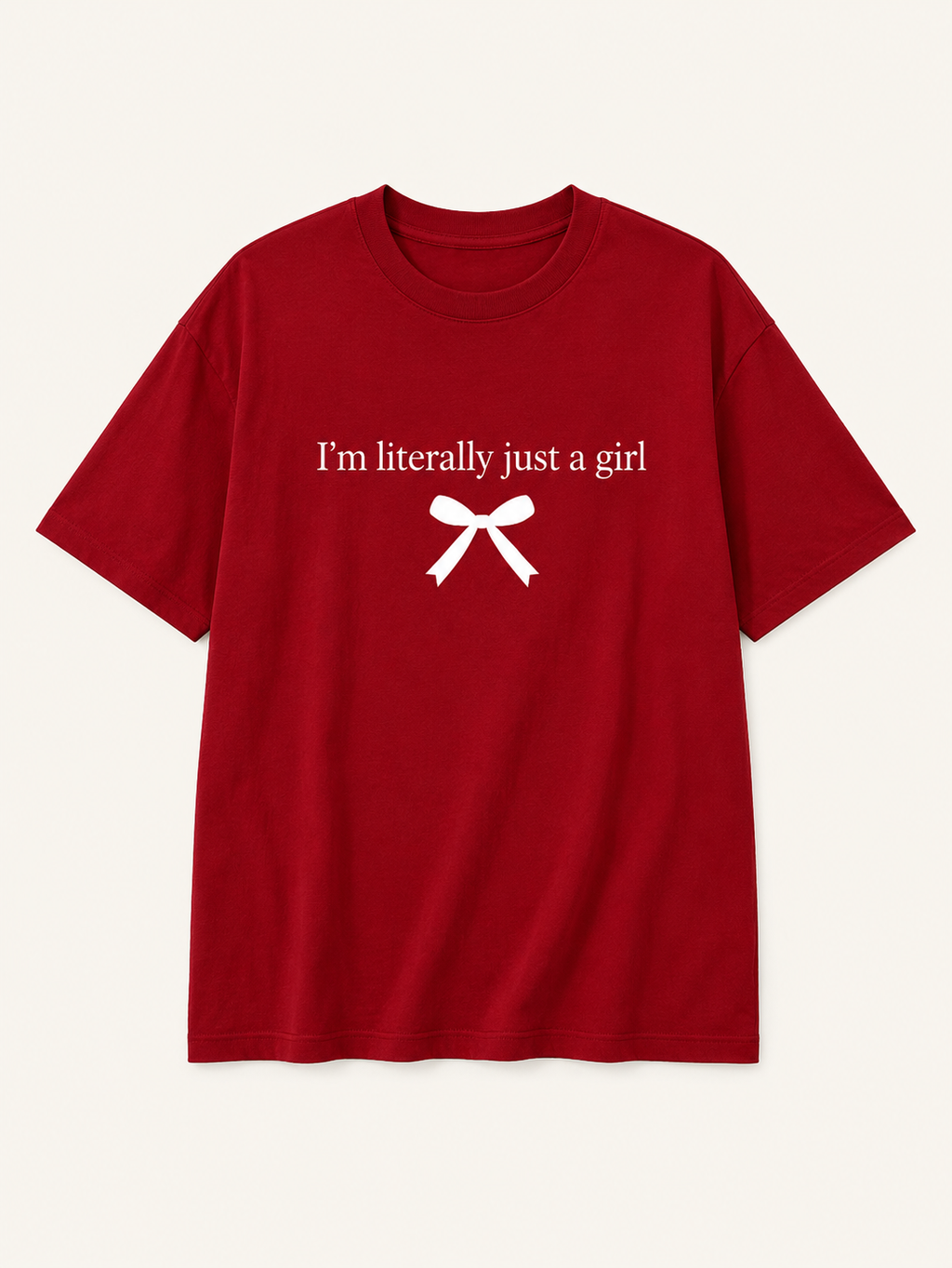 I’m Literally Just A Girl Red Oversized T-Shirt